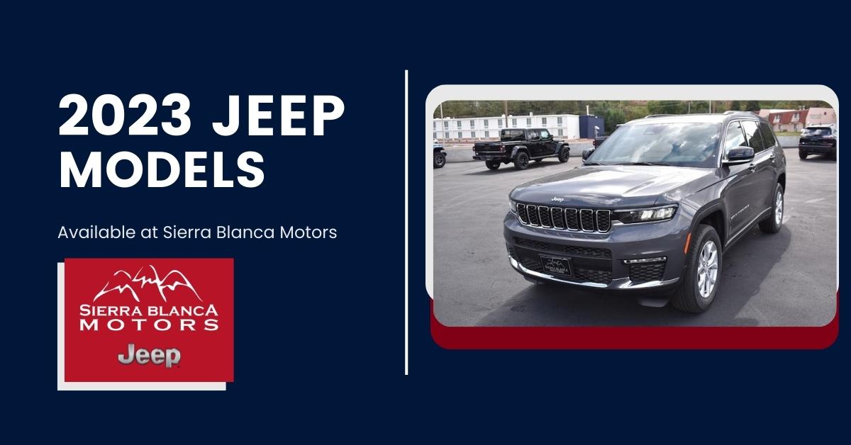 2023 Jeep Models at Sierra Blanca Motors