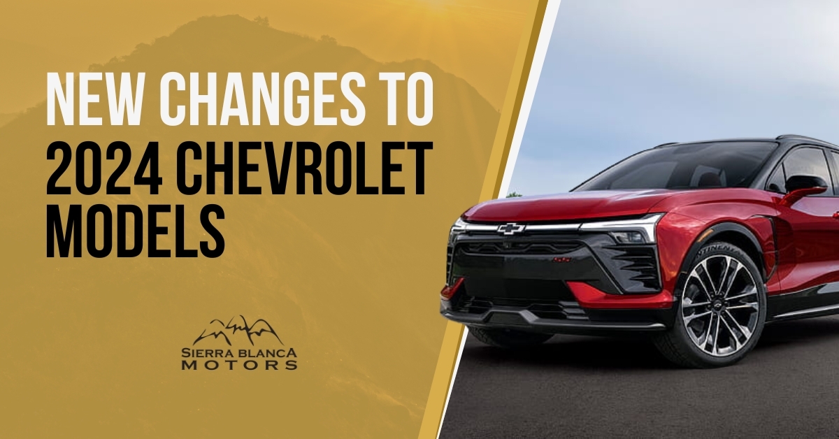 Changes to 2024 Chevrolet Models at Sierra Blanca Motors