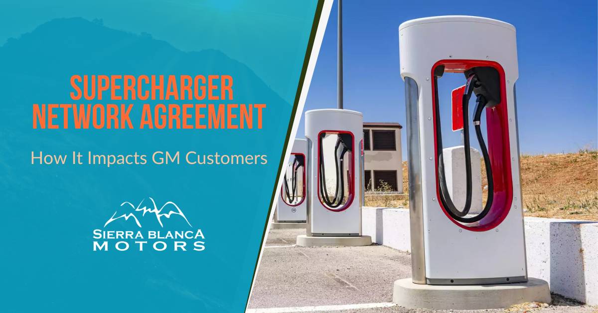 Tesla Charging Stations | The GM Tesla Supercharger Network Agreement | How It Impacts GM Customers | Sierra Blanca Motors